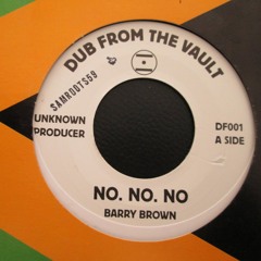 BARRY BROWN - No No No 7" [ Dub From The Vault ]