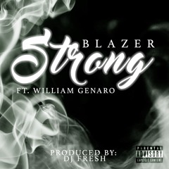 Strong Ft. William Genero (Prod. By Dj Fresh)