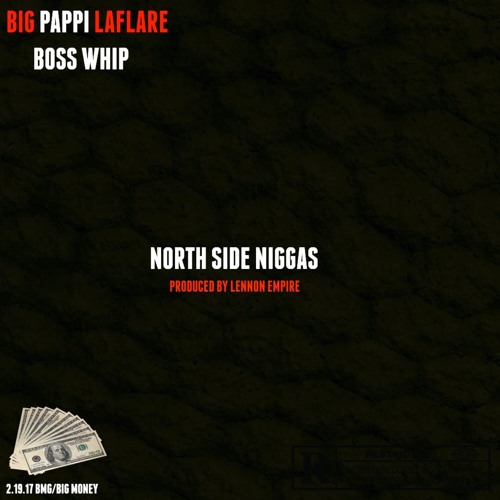 Laflare 2x & Boss Whip - North Side Nigga (prod. Lennon Empire)