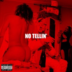 No Tellin'