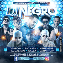 The Orlando Show The MixTape - DJ Negro LMP