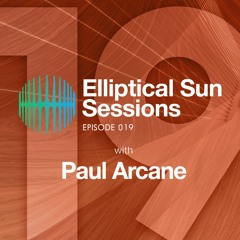 Elliptical Sun Sessions 019 With Paul Arcane