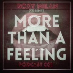 More Than A Feeling Podcast 001