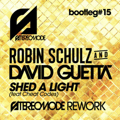 Robin Schulz & David Guetta feat. Cheat Codes - Shed A Light (Stereomode Rework) FREE DOWNLOAD