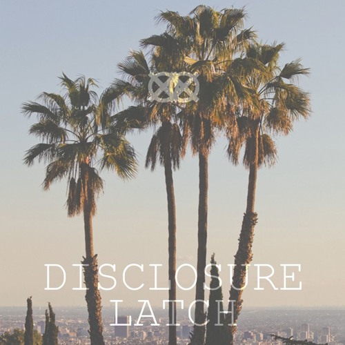 Disclosure Latch Ft Sam Smith Norsheep Remix By Norsheep Free Download On Toneden