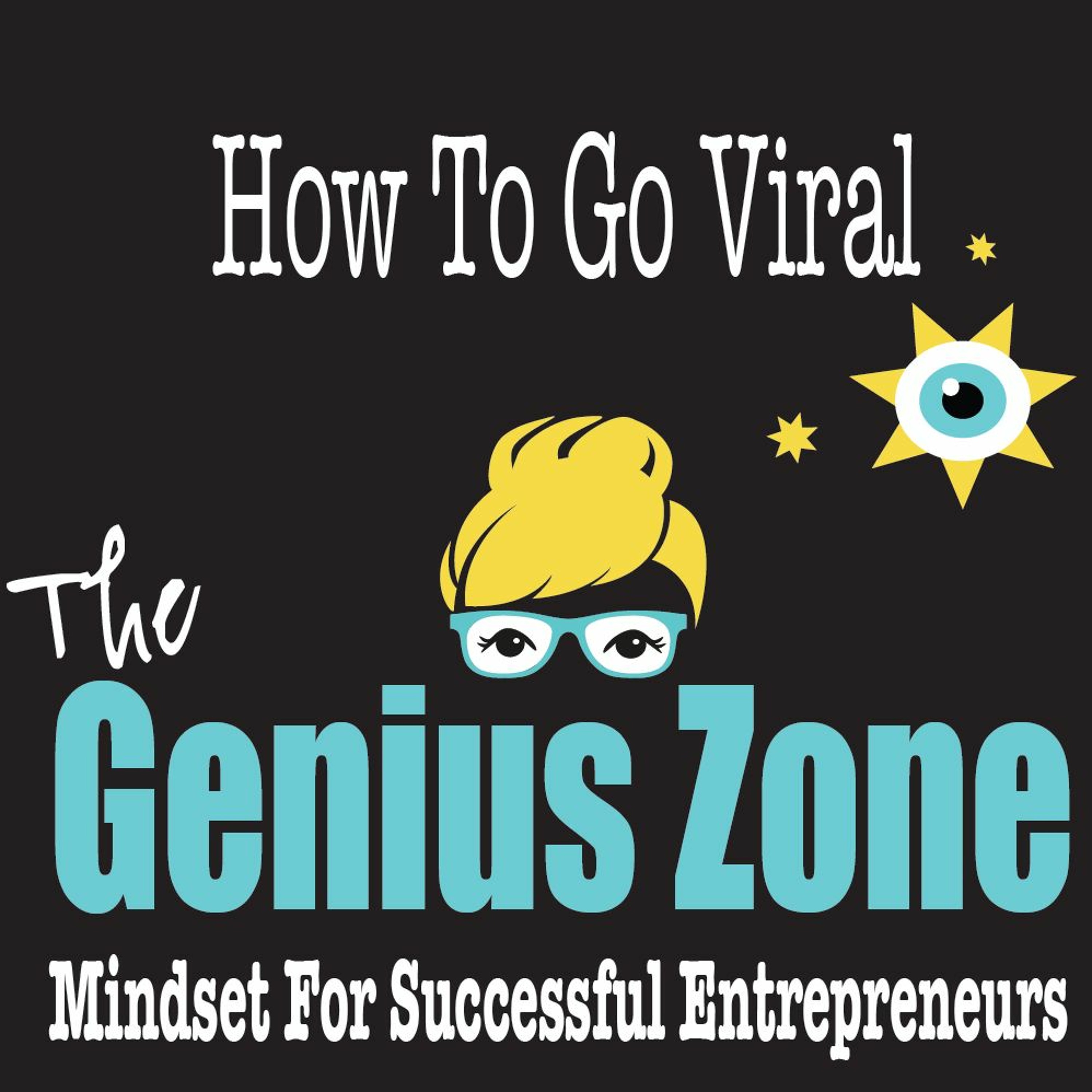 The Genius Zone- How To Go Viral