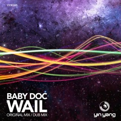 YYR185 : Baby Doc - Wail (Original Mix)