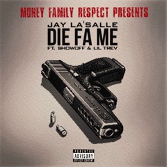Jay La'Salle - Die 4 Me (feat.   Showoff & Lil Trev)