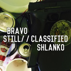 Classified - Bravo & Shlanko
