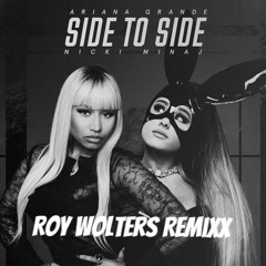 Ariana Grande - Side To Side Feat. Nicki Minaj (Roy Wolters Remixx)
