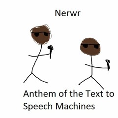 Anthem Of The Text To Speech Machines