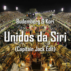 Budemberg & Kori - Unidos da Siri (Captain Jack Edit) *FREE DOWNLOAD*