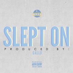 Slept On (Prod. By GALLO)