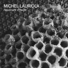 Michel Lauriola - Resonant Effects (Original Mix) Preview