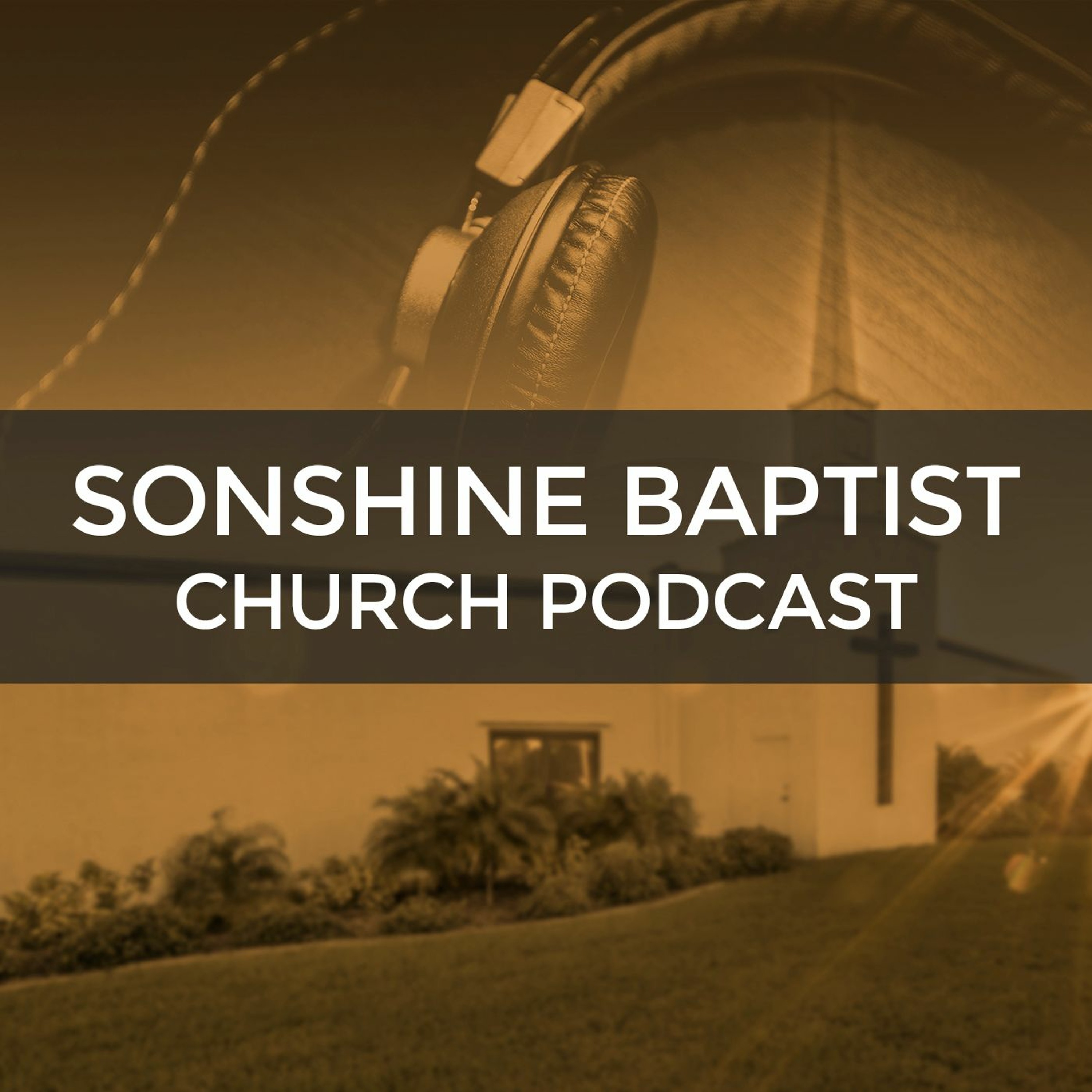Sonshine Baptist Church Podcast