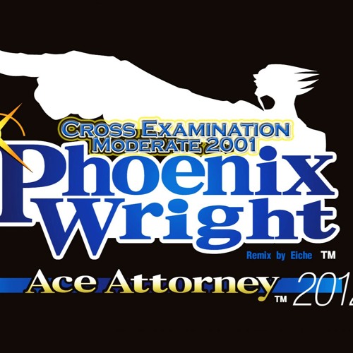 Phoenix Wright - Cross Examination - Moderate 2001 (Remix)