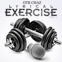 OTR CHAZ - LYRICAL EXERCISE