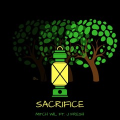 "Sacrifice" ft. J Fresh