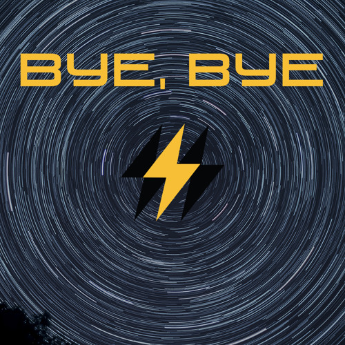 Bye, Bye