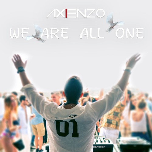 Axenzo - WE ARE ALL ONE [AVAILABLE MARCH 3rd]