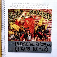 BLACKBANANAS.PHYSICALEMOTIONS.LIARSREMIX