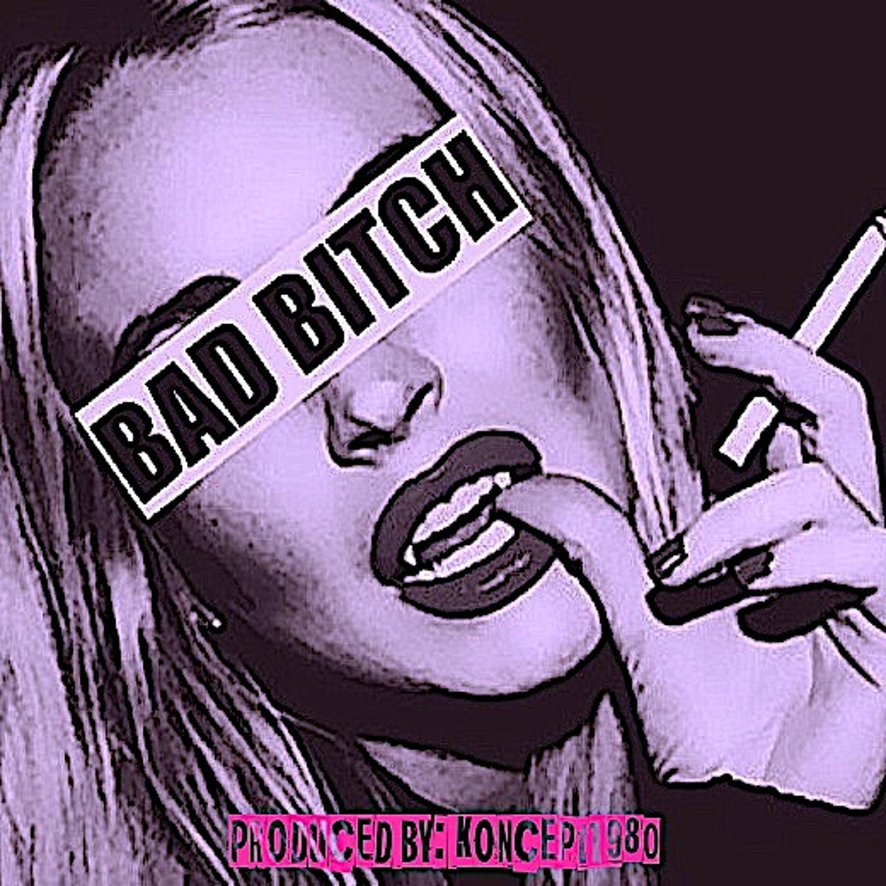 "Bad Bitch" [prod. By Koncept1980] episode artwork