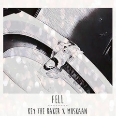 Key, The Baker ft Muskaan - Fell(prod. by Ill instrumentals)