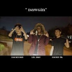 " DAWGIN " LUCKY3RD X LUCKY JR. X LIL DRE