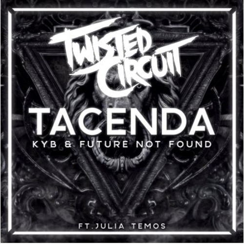 Tacenda - KYB & Future Not Found (Ft. Julia Temos) (TwistedCircuit Remix) *Free Download*