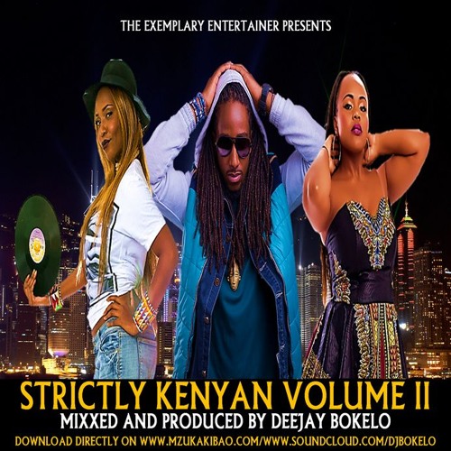 Stream Strictly Kenyan Vol 11 Dj Bokelo By Pulalah Master Listen Online For Free On Soundcloud
