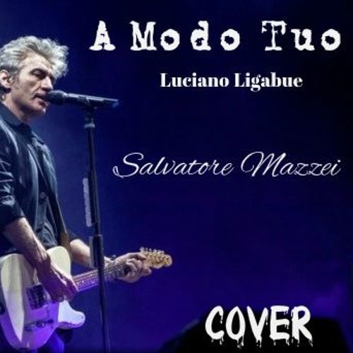 Listen to A Modo Tuo - Luciano Ligabue by Salvo in Ligabue playlist online  for free on SoundCloud