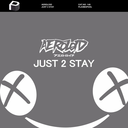 Aeroloid – Just 2 Stay