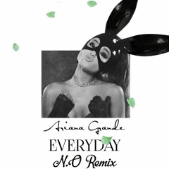 Ariana Grande - Everyday Ft. Future (N.O Remix)