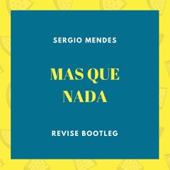 Mas Que Nada - (REVISE BOOTLEG) BUY = FULL VERSION