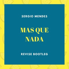 Mas Que Nada - (REVISE BOOTLEG) BUY = FULL VERSION