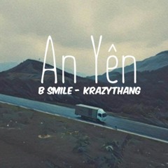 An Yên - B Smile x KrazyThang (Prod. By Gin)