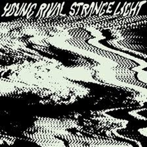 YOUNG RIVAL - STRANGE LIGHT by 62TV Records on SoundCloud - Hear ...