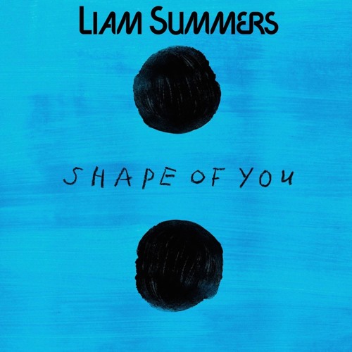 Ed Sheeran - Shape Of You ( Liam Summers Remix )