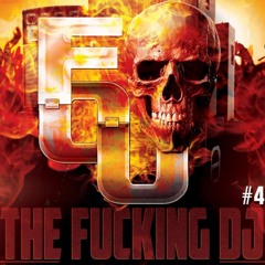 F.O.U - The Fucking Dj #4