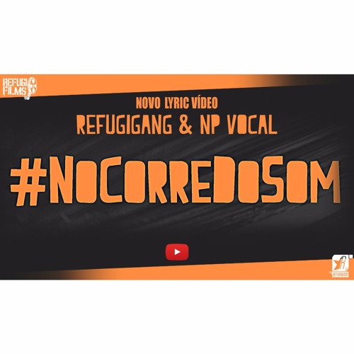 REFUGIGANG & NP VOCAL - #NoCorreDoSom (prod. Malik Beatz) [Single]