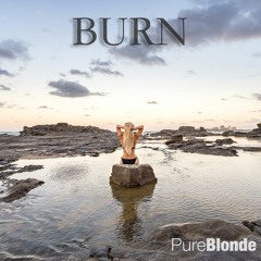 BURN - Pureblonde (Original) FREE DOWNLOAD