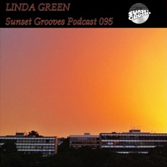 Sunset Grooves Podcast 095 - Linda Green