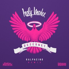 Holy Modee - Gesegnet (Ralpacino Higkuna Remix)