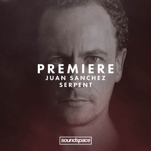 Premiere: Juan Sanchez - Serpent