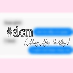 [Track] #DCM (Những Ngày Im Lặng) - C.I.T.Y Boiz