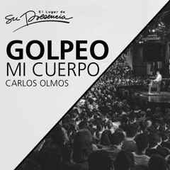 Golpeo mi cuerpo - Carlos Olmos - 22 de febrero de 2017
