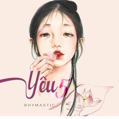 Yêu 5 - Rhymastic ( Masew Mix )