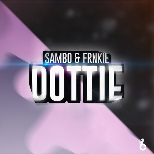 SAMBO & FRNKIE - DOTTIE