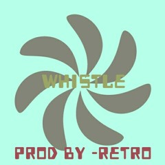 WHISTLE PROD By-RETRO