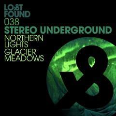 LF038 Stereo Underground - Glacier Meadows Preview